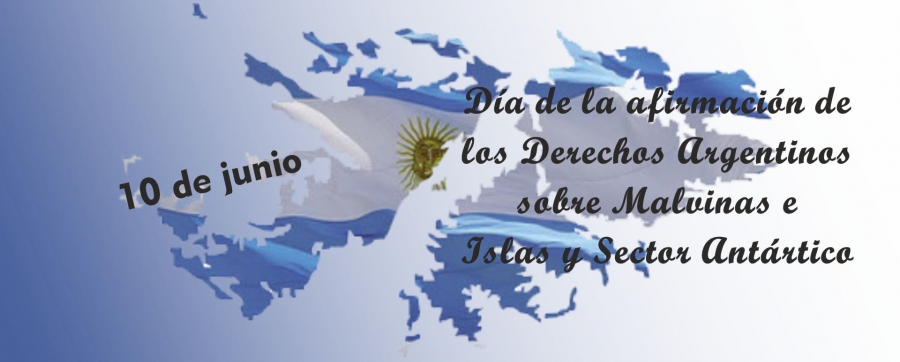 Junio 10 - Día de la afirmación de los Derechos Argentinos sobre Malvinas